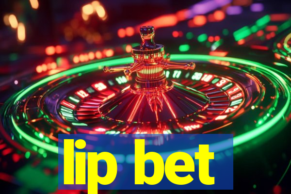 lip bet